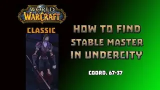 Where is Stable Master in Undercity \ How to Find Stable Master in Undercity