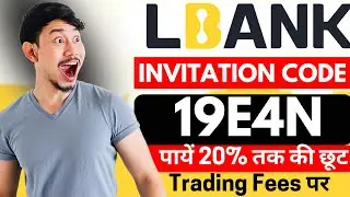 LBank Invitation Code: 19E4N पायें 20% Rebate Trading Fees पर | LBank Exchange Invitation Code