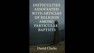 Why I wrote these Books  Doctrinal Conflict and Controversy