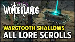 All Lore Scrolls: Wargtooth Shallows - Tiny Tina's Wonderlands