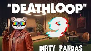 We've Been Invaded! Deathloop Ep9