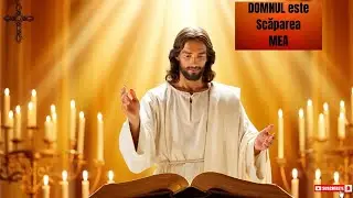 Psalmul 90 puternic &ndash; Rugăciune de protecție și liniște