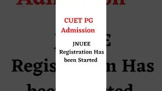 JNUEE Registration Has Been Started | CUET PG Admission