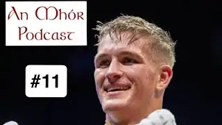 Tommy &lsquo;The Governor&rsquo; Hyde - The Future of Irish Boxing 🥊 🇮🇪 | An Mh&oacute;r Podcast #11 