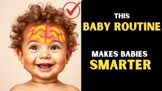 The BABY ROUTINE That Creates Smarter Kids-BABY DEVELOPMENT/PARENTING TIPS