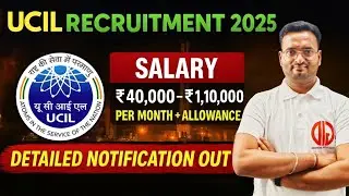 UCIL Recruitment 2025 | 40,000 &ndash;1,10,000 Salary + Allowances | Eligibility, Apply, Full Details