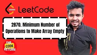 2870. Minimum Number of Operations to Make Array Empty || In Hindi || THE CODE RETURN