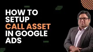 How to setup Call Asset in Google Ads