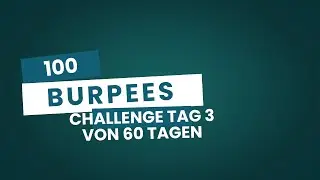 100 Burpees - Challenge Tag 3 von 60 