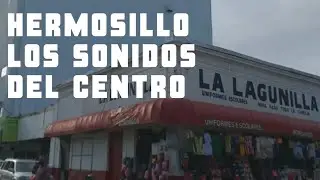 HERMOSILLO 2021 los sonidos del centro