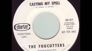 The Fogcutters - Casting My Spell