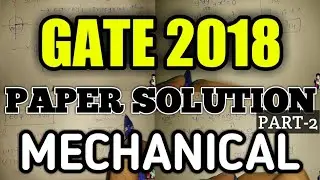 Gate 2018 mechanical paper solution | Gate afternoon paper solution | Gate paper solution