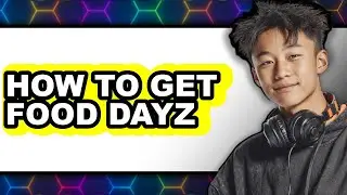 How to Get Food Dayz (full Guide)