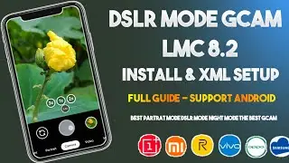How To Install GCAM LMC 8.2 With Super Config File Setup Support Any Android Phone | LMC 8.2 DSLR 🔥