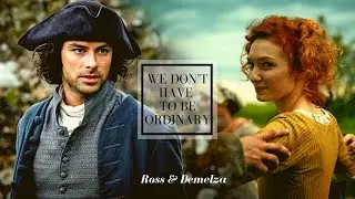 Ross & Demelza || We don't have to be ordinary
