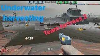 Team fortress 2: underwater harvesting