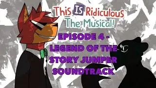Legend of the Story Jumper - This is Ridiculous: The Musical Series! Episode 4 Soundtrack