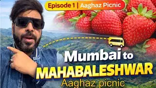 Mahabaleshwar Series Begins! | Mumbai to Mahabaleshwar Journey | Aaghaz picnic | Ep 1 | 