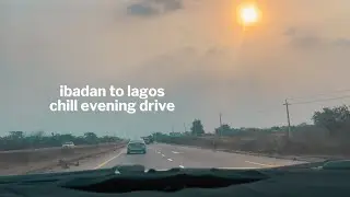 Drive with me from Ibadan to Lagos | Evening Chill Car Drive | Sunset Views