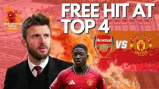 Man United FREE HIT at Top 4?! Arsenal vs Man Utd  | Mainoo Contrac | Carrick Full Time?