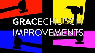Improvement Updates with Pastor Tim, 3/17/23