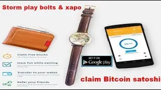 new & old V6 0 Storm play bolts & xapo payment approve faucet claim Bitcoin satoshi withdrawal btc i