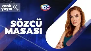 #CANLI Sözcü Masası