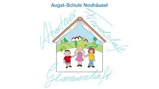 A-U-G-S-T Schulsong der Grundschule Neuh&auml;usel