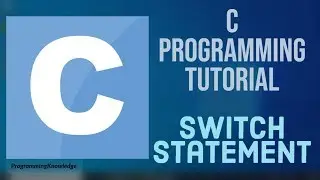 C Programming Tutorial for Beginners 17 -  Switch Statement in C
