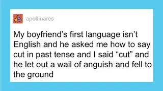 Times The English Language Drove The People Learning It To Utter Frustration