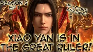 XIAO YAN IS IN THE NEW SEASON OF THE GREAT RULER AND HE LOOKS AMAZING! Ep 1 Reaction!