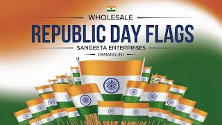 Wholesale Republic Day Flags Shopping, Sangeeta Enterprises, Osmangunj || Day 36/60
