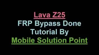 Lava Z25 FRP (Google Account) Lock Remove Done Without PC (Android 6.0)