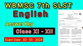 7th SLST  XI - XII English || English Answer Key || Madrasah Service Commission 2023-24 || WBMSC