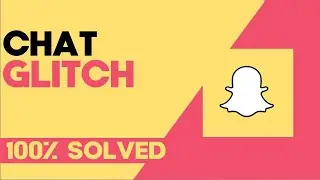 How to Fix and Solve Snapchat Chat Glitch Error Easy on Any Android Phone - Snap Problem