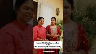 INNER CHILD HEALING SESSION WITH DR.SOUNDARYA KRISHNAMOORTHY #innerchildhealing #motivation