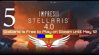 Impresii Stellaris 4.0 ep5