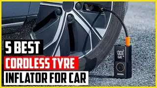 5 Best Cordless Tyre Inflator for Car