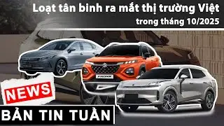 Loạt t&acirc;n binh dự kiến ra mắt thị trường Việt trong th&aacute;ng 10/2025  |XEHAY.VN|