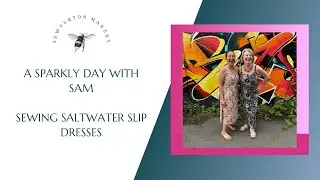A Sparkly Day with Sam - Sewing Salt-Water Slip Dresses