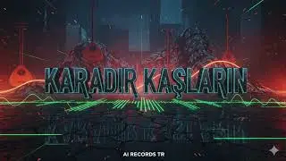 Karadır Kaşların &ndash; AI Cover | V2 | Turkish Drill-Pop Remix 🎵🔥 | AI RECORDS TR
