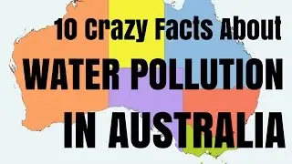 10 Disturbing Facts About Water Pollution in Australia
