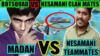 MADAN VS NESAMANI GAMING TEAMMATES IN SAME LOBBY | BOTSQUAD VS NESAMANI GAMING | ALWAYS MADANISM