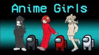 Anime Mod in | Among Us Girls Anime