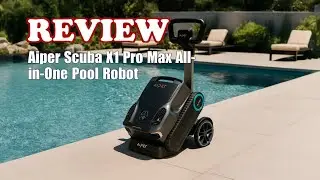 Aiper Scuba X1 Pro Max Pool Robot Review with Caddy & Mapping 2025