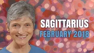 SAGITTARIUS February 2018 Horoscope Forecast | Barbara Goldsmith Astrologer