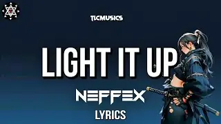 TLCMUSICS - Light IT Up 🔥 (4K) Lyrics Video Song By NEFFEX