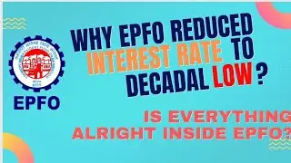 WHY EPFO REDUCED INTEREST RATES💰IS EVERYTHING RIGHT INSIDE EPFO💰EPFO INTEREST RATE 2021-22