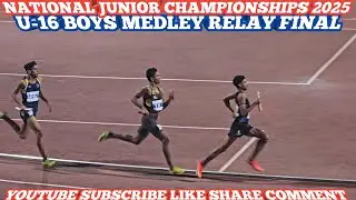 U-16 BOYS MEDLEY RELAY FINAL NATIONAL JUNIOR ATHLETICS CHAMPIONSHIP ODISHA INDIA 2025