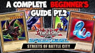 A Complete Beginner's Guide to Speed Duel: Streets of Battle City Pt.2( How to play every deck)